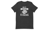 But First, Cubing - Rubik's Cube Shirt | tuyendungnamdinh